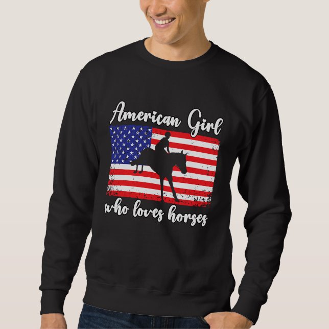 American Girl who loves eventing horses rider  4 Sweatshirt (Front)