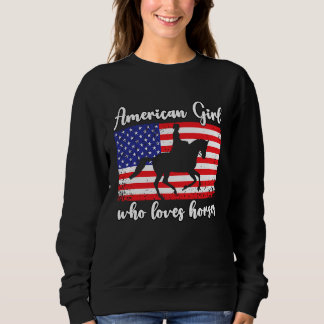 American Girl who loves eventing horses rider 7 Sweatshirt
