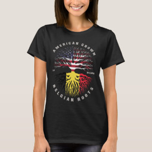American Grown Belgian Roots Belgium Flag T-Shirt
