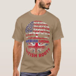 American Grown British Roots British Flag Usa Flag T-Shirt<br><div class="desc">American Grown British Roots British Flag Usa Flag  .</div>