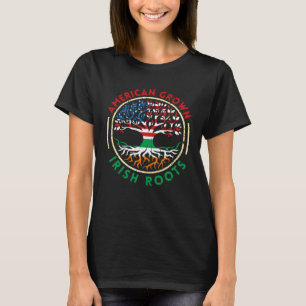 American Grown Irish Roots Flag Ireland St Patrick T-Shirt