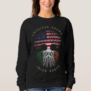 American Grown Irish Roots Ireland Flag Sweatshirt