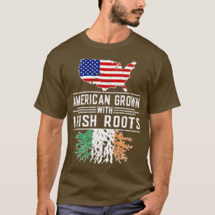 American Grown Irish Roots Pride Ireland T-Shirt
