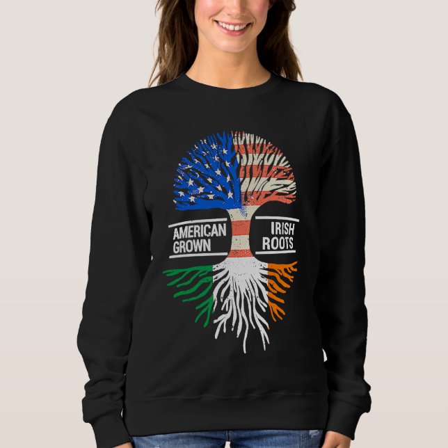 American Grown Irish Roots USA Ireland Flag ST PAT Sweatshirt (Front)