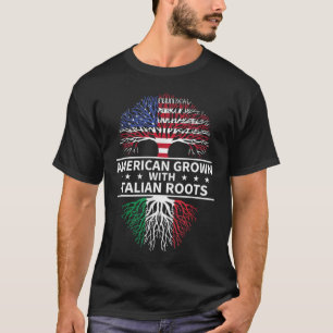 American Grown Italian Roots Italy T-Shirt