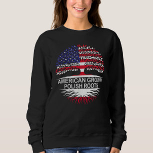 American Grown Polish Roots Poland Flag Women Men Sweatshirt