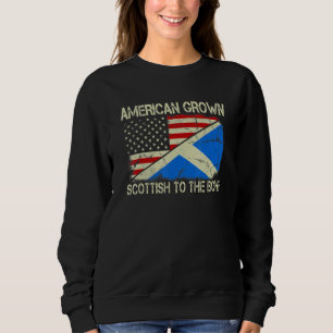 American Grown Scottish To The Bone Us Scotland Fl Sweatshirt