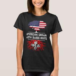 American Grown Swiss Roots  Switzerland Flag Swiss T-Shirt