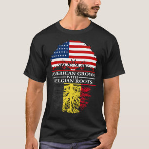 American Grown with Belgian Roots  Belgium T-Shirt