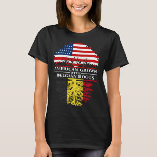 American Grown with Belgian Roots  Belgium T-Shirt