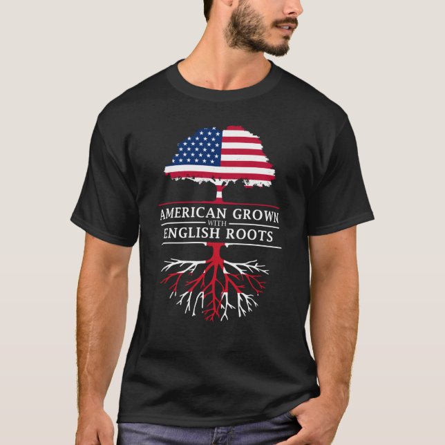 American Grown with English Roots   England Design T-Shirt (Front)