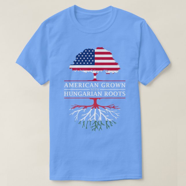 American Grown with Hungarian Roots  Hungary  T-Shirt (Design Front)
