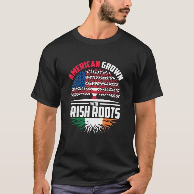 American Grown With Irish Roots Ireland Flag T-Shirt (Front)
