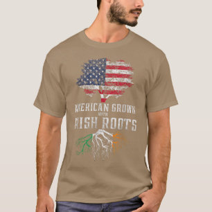 American Grown With Irish Roots Ireland  T-Shirt