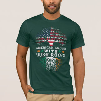 AMERICAN Grown with IRISH Roots! T-Shirt