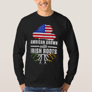American Grown With Irish Roots USA Ireland Countr T-Shirt