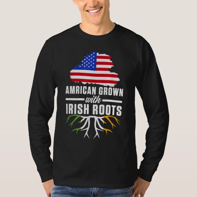 American Grown With Irish Roots USA Ireland Countr T-Shirt (Front)