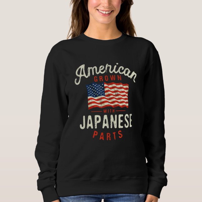 American Grown with Japanese Parts Patriotic Natio Sweatshirt (Front)