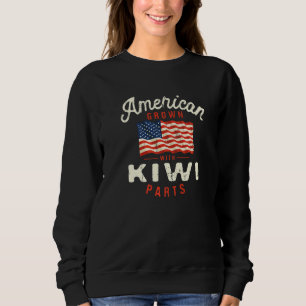American Grown with Kiwi Parts Patriotic Nationali Sweatshirt