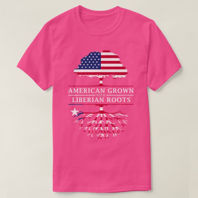American Grown with Liberian Roots  Liberia  T-Shirt (Design Front)