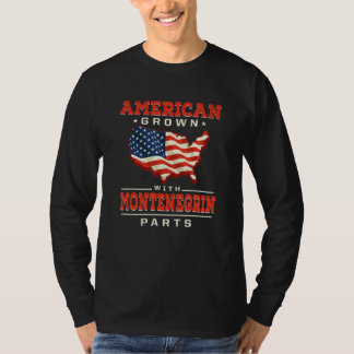 American Grown with Montenegrin Parts Patriotic Mo T-Shirt