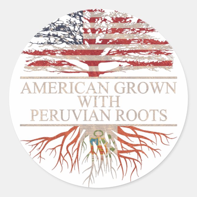 American grown with peruvian roots classic round sticker (Front)