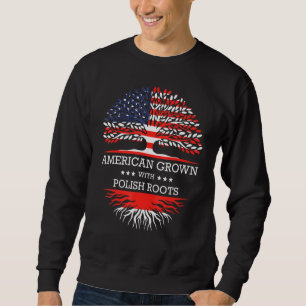 American Grown With Polish Roots Usa Flag Sweatshirt