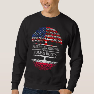 American Grown With Polish Roots Usa Flag Tree Pol Sweatshirt