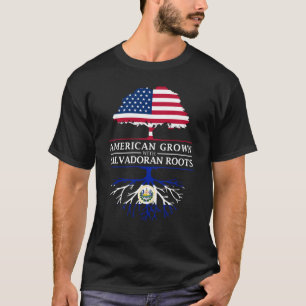 American Grown with Salvadoran Roots   El T-Shirt