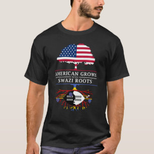 American Grown with Swazi Roots   Swaziland Design T-Shirt