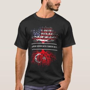American Grown With Turkish Roots Turkey T-Shirt