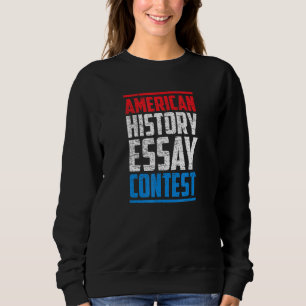 American History Essay Contest Sweatshirt