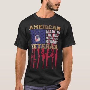 American Made In The USA Served With Honour Vetera T-Shirt