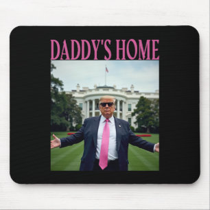 American Made Trump Merchandise - Daddy's Home Tru Mouse Pad