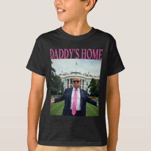 American Made Trump Merchandise - Daddy's Home Tru T-Shirt