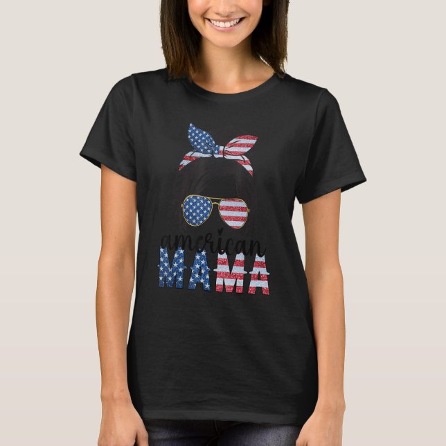 American Mama 4th of July Messy Bun USA Flag Ameri T-Shirt (Front)