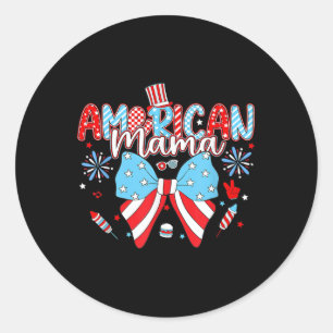 American Mama Coquette Bow Happy Independence Day  Classic Round Sticker