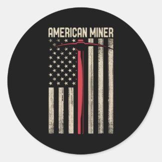 American Miner Usa Flag For A Coal Miner Classic Round Sticker