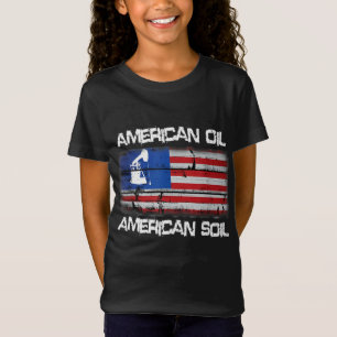 American Oil American Soil Flag Pride T-Shirt
