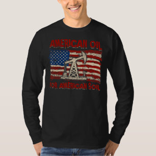 American Oil For American Soil Us Flag T-Shirt