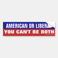 American or Liberal - You Can't Be Both