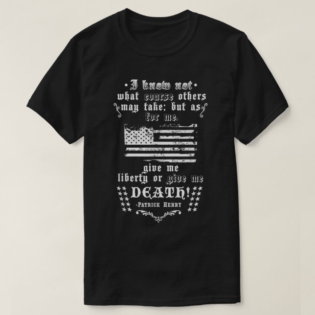 American  patriotic quote  Give me liberty  T-Shirt (Design Front)