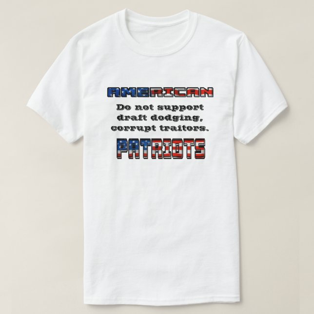 AMERICAN PATRIOTS Do not support traitors. T-Shirt (Design Front)