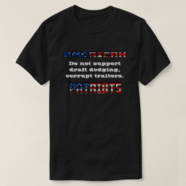 AMERICAN PATRIOTS Do not support traitors. T-Shirt (Design Front)