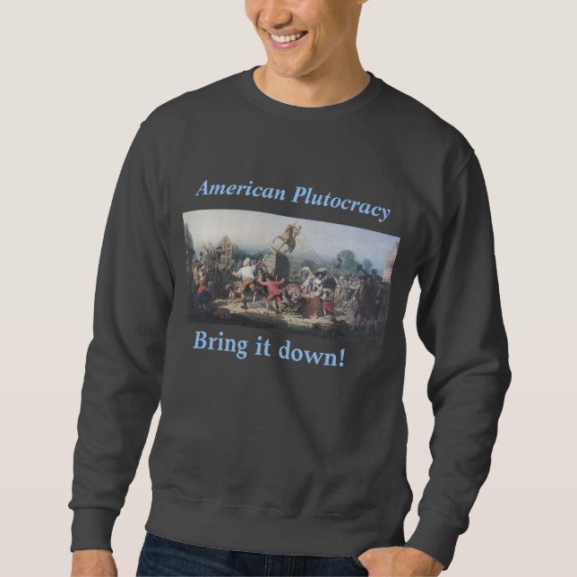 American Plutocracy sweatshirt (Front)