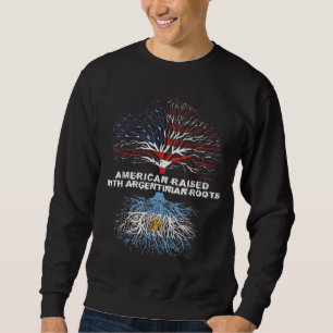 American Raised with Argentinian Roots Argentina Sweatshirt