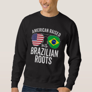 American Raised With Brazilian Roots Usa Brazil Fl Sweatshirt