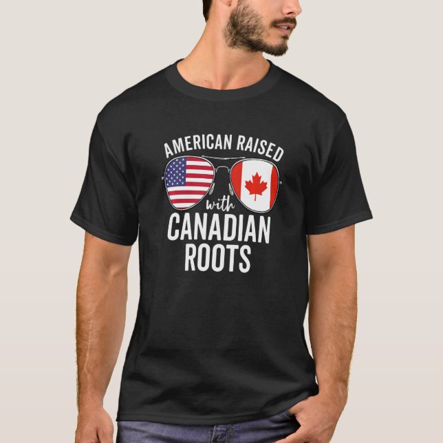 American Raised With Canadian Roots Usa Canada Fla T-Shirt (Front)