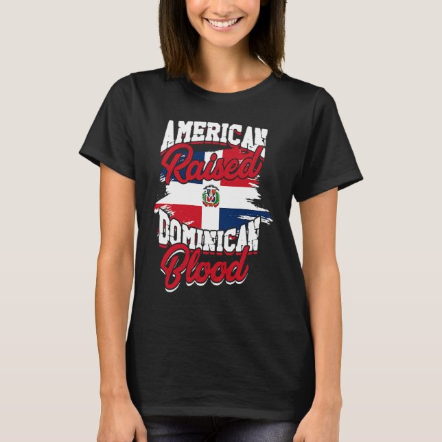 American raised with dominican roots  Dominican Pr T-Shirt (Front)
