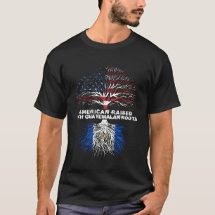 American Raised With Guatemalan Roots Guatemala T-Shirt